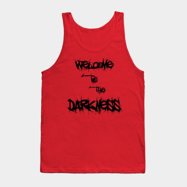 welcome to the darkness Tank Top by SpassmitShirts